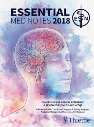 Essential Med Notes 2018: Comprehensive Medical Reference & Review for USMLE II and MCCQE 1