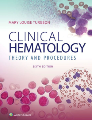 Clinical Hematology: Theory and Procedures, 6th Edition