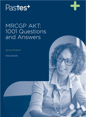 MRCGP AKT: 1001 Questions and Answers, 2nd Edition