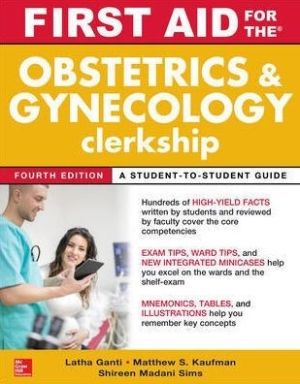 First Aid for the Obstetrics and Gynecology Clerkship,International Edition,  4th Edition