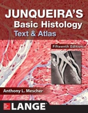 Junqueira's Basic Histology: Text and Atlas, International Edition,  Fifteenth Edition