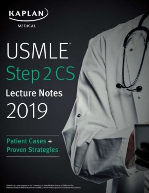 USMLE Step 2 CS Lecture Notes 2019: Patidnet Cases + Proven Strategies
