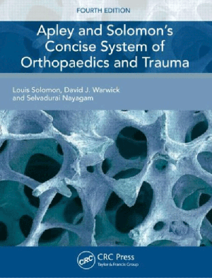 Apley and Solomon's Concise System of Orthopaedics and Trauma, 4th Edition