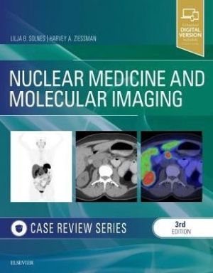 Nuclear Medicine and Molecular Imaging: Case Review Series, 3rd Edition