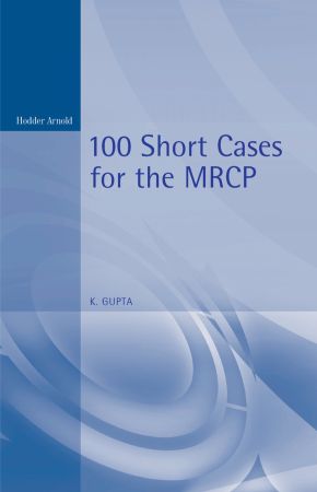 100 Short Cases for the MRCP, 2nd Edition