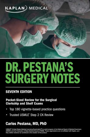 Dr. Pestana's Surgery Notes, Seventh Edition: Pocket-Sized Review for the Surgical Clerkship and Shelf Exams (USMLE Prep)