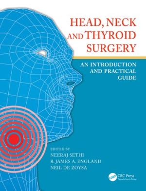 head-neck-and-thyroid-surgery-an-introduction-and-practical-guide-9781138035614