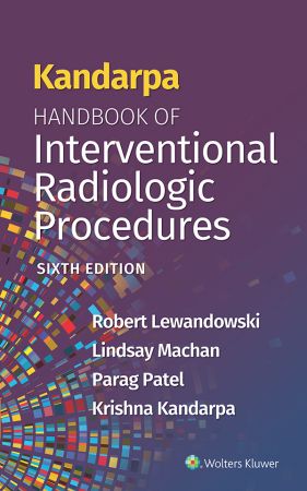 Kandarpa Handbook of Interventional Radiologic Procedures Sixth Edition