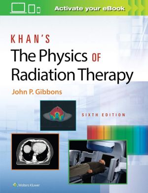 Khan’s The Physics of Radiation Therapy, 6th edition
