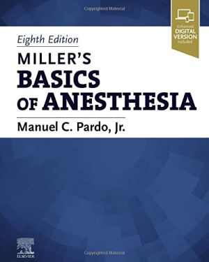 Miller’s Basics of Anesthesia, 8th Edition