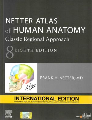 Netter Atlas of Human Anatomy: Classic Regional Approach, International Edition, 8th Edition