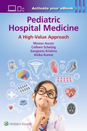 Pediatric Hospital Medicine
A High-Value Approach