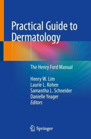 Practical Guide to Dermatology: The Henry Ford Manual, 1st Edition