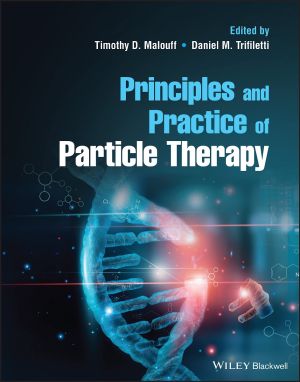 Principles and Practice of Particle Therapy 1st Edition