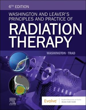 Washington and Leaver's Principles and Practice of Radiation Therapy, 6th Edition
