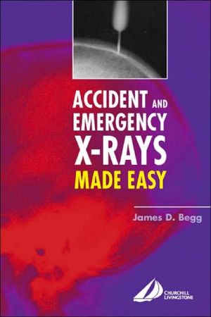 Accident and Emergency X-rays Made Easy, International Edition