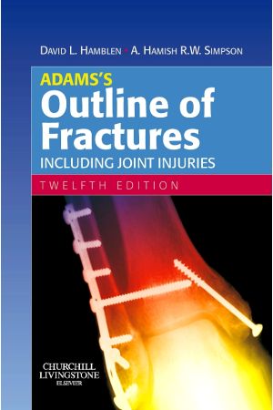 Adams`s Outline of Fractures:  Include Joint Injuries, International Edition