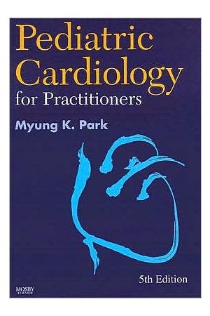 Pediatric Cardiology for Practioners, 5th Edition