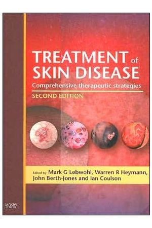 Treatment of Skin Disease, 2rd Edition: Comprehensive Therapeutic Strategies