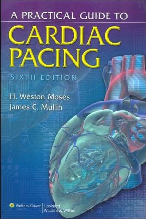 A Practical Guide to Cardiac Pacing, 6th edition 