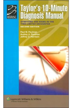Taylor's 10-Minute Diagnosis Manual: Symptoms and Signs in the Time-Limited Encounter, 2nd edition