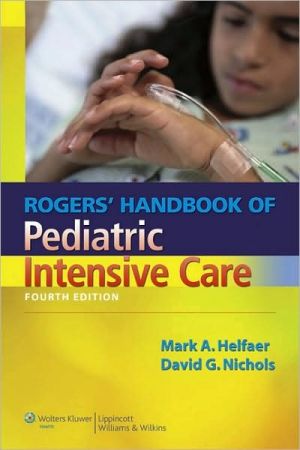 Rogers' Handbook of Pediatric Intensive Care, 4th edition