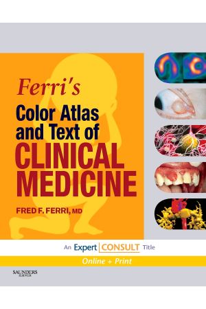 Ferri's Color Atlas and Text of Clinical Medicine: Expert Consult - Online and Print 