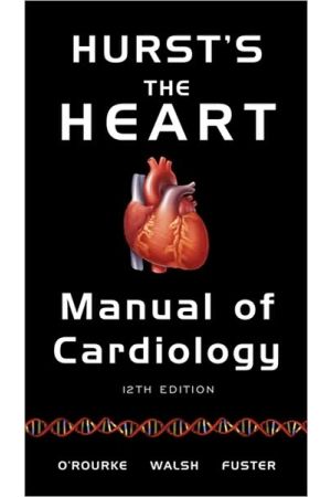 Hurst's the Heart Manual of Cardiology, 12th edition