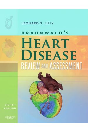 Braunwald's Heart Disease Review and Assessment, 8th Edition