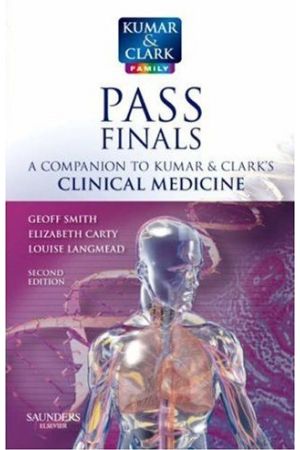 Pass Finals: A Companion to Kumar and Clark's Clinical Medicine, 2nd Edition