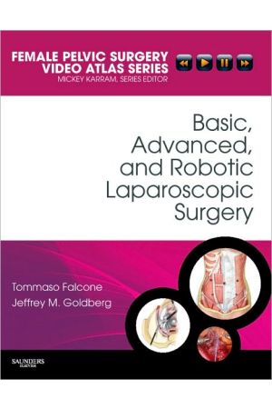 Basic, Advanced, and Robotic Laparoscopic Surgery: Female Pelvic Surgery Video Atlas Series
