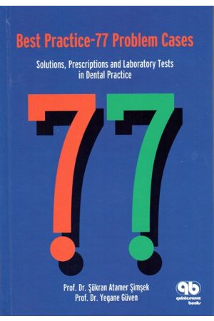 Best Practice - 77 Problem Cases: Solutions, Presciptions and LaboratoryTests in Dental Practice, 1st edition
