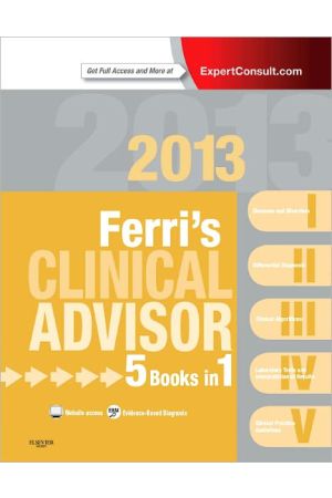 Ferri's Clinical Advisor 2013: 5 Books in 1, Expert Consult - Online and Print