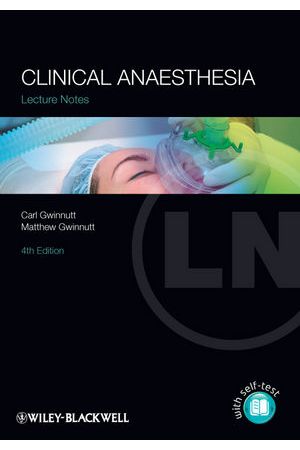 Lecture Notes: Clinical Anaesthesia, 4th Edition