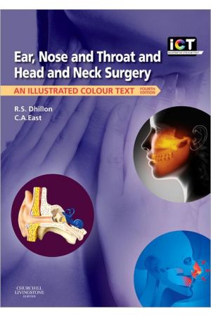 Ear, Nose and Throat and Head and Neck Surgery, 4th Edition: An Illustrated Colour Text