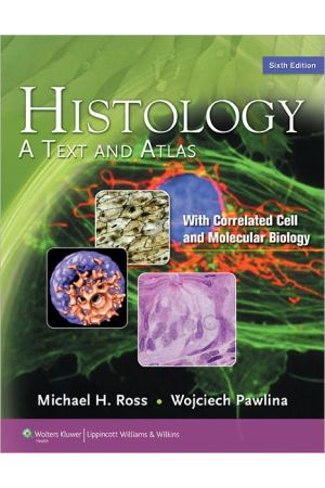 Histology: A Text and Atlas with Correlated Cell and Molecular Biology / Edition 6 