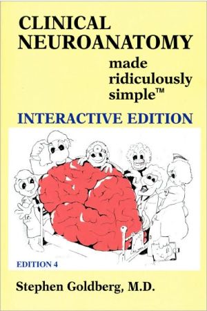 Clinical Neuroanatomy Made Ridiculously Simple: Interactive Edition