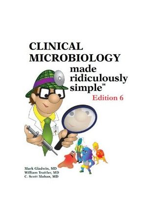 Clinical Microbiology Made Ridiculously Simple, 6th edition