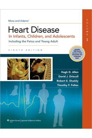 Moss & Adams' Heart Disease in Infants, Children, and Adolescents: Including the Fetus and Young Adult (2-Volume Set)