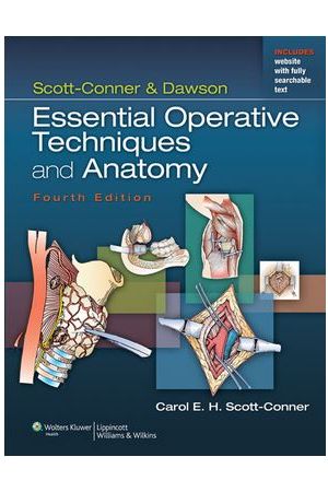 Scott-Conner & Dawson: Essential Operative Techniques and Anatomy, 4th Edition