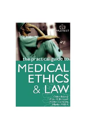 The Practical Guide to Medical Ethics and Law, 2nd edition