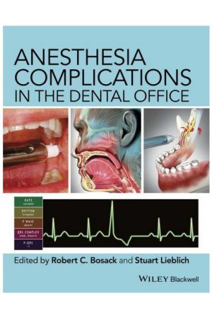 Anesthesia Complications in the Dental Office 1st Edition