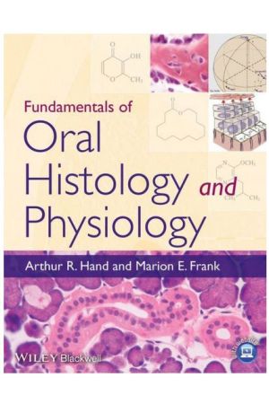 Fundamentals of Oral Histology and Physiology, 1st Edition