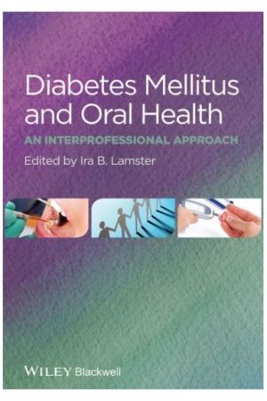 Diabetes Mellitus and Oral Health: An Interprofessional Approach, 1st Edition