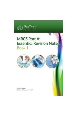 MRCS Part A: Essential Revision Notes: Book 1