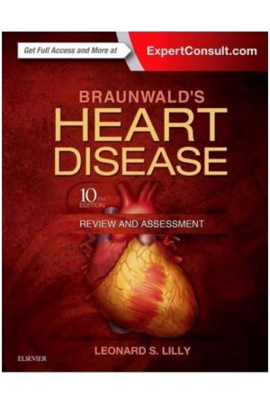 Braunwald's Heart Disease Review and Assessment, 10th Edition