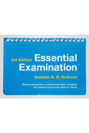 Essential Examination, third edition: Step-by-step guides to clinical examination scenarios with practical tips and key facts for OSCEs