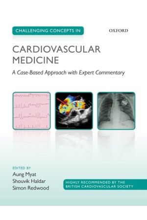 Challenging Concepts in Cardiovascular Medicine: A Case-Based Approach with Expert Commentary, 1st Edtion