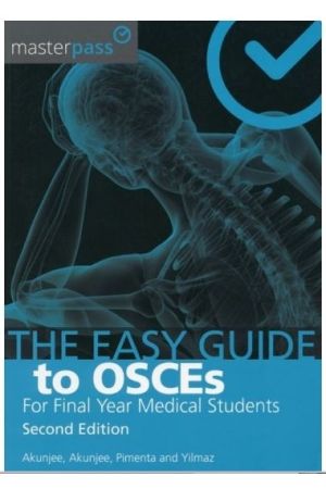 The Easy Guide to OSCEs for Final Year Medical Students, 2nd Edition