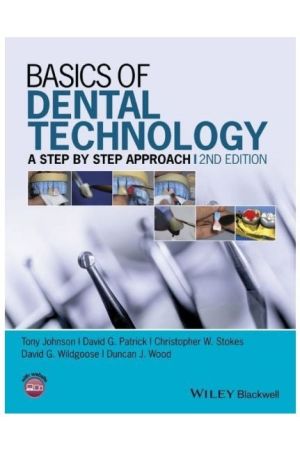 Basics of Dental Technology: A Step by Step Approach, 2nd Edition